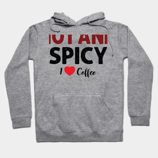 coffee: hot and spicy Hoodie